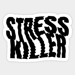 Stress Killer Sticker